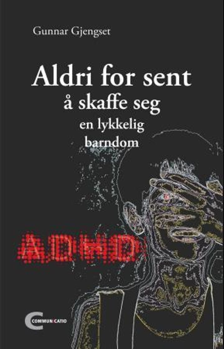 Aldri for sent å skaffe seg en lykkelig barndom