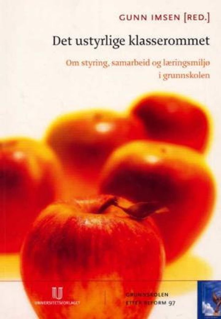 Det ustyrlige klasserommet - om styring, samarbeid og læringsmiljø i grunnskolen : grunnskolen etter reform 97
