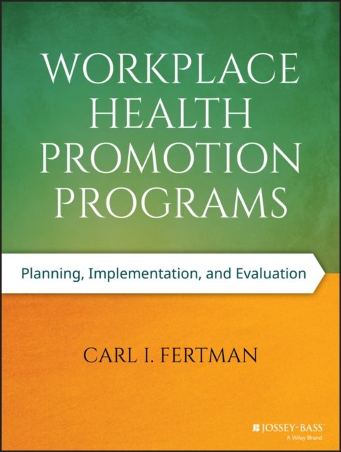Workplace Health Promotion Programs – Planning, Implementation, and Evaluation