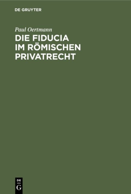 Die Fiducia Im Romischen Privatrecht