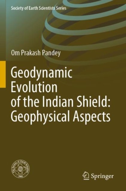 Geodynamic Evolution of the Indian Shield