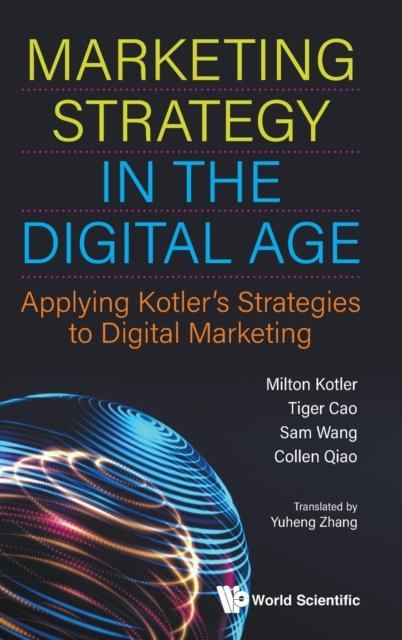 Marketing Strategy In The Digital Age: Applying Kotler''s Strategies To Digital Marketing
