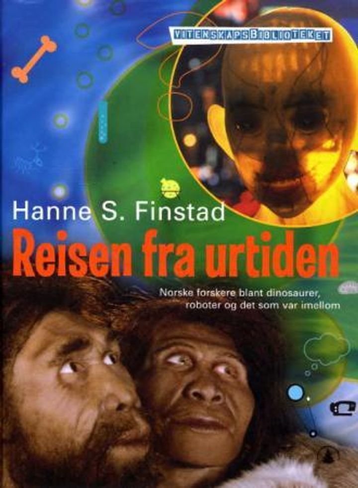 Reisen fra urtiden - norske forskere blant dinosaurer, roboter og det som var imellom