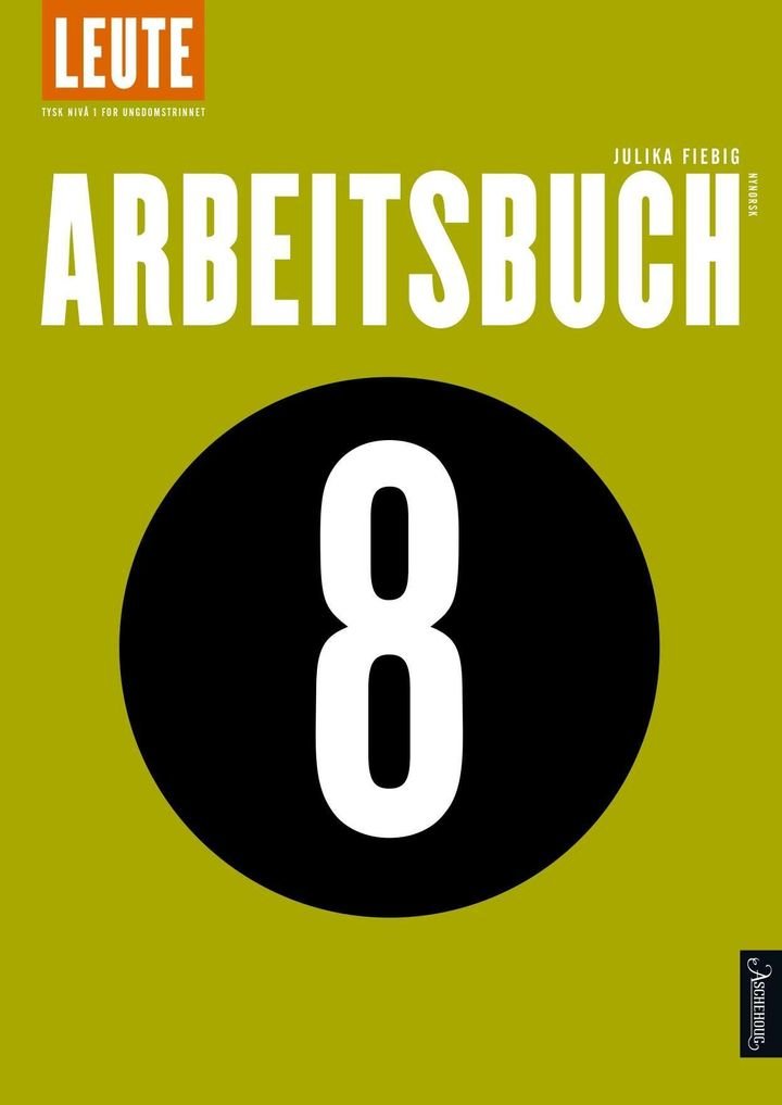 Leute - Arbeidsbuch 8 : tysk nivå 1 for ungdomstrinnet