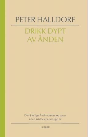 Drikk dypt av Ånden av Peter Halldorf