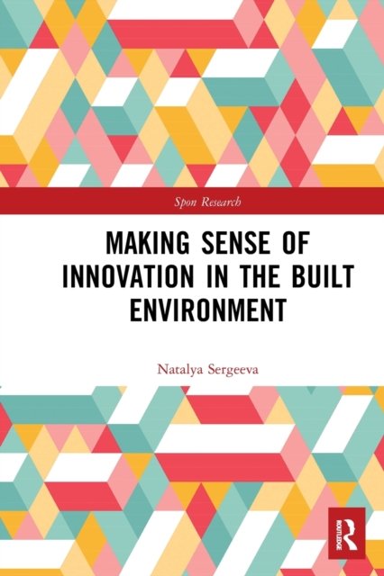 Making Sense of Innovation in the Built Environment