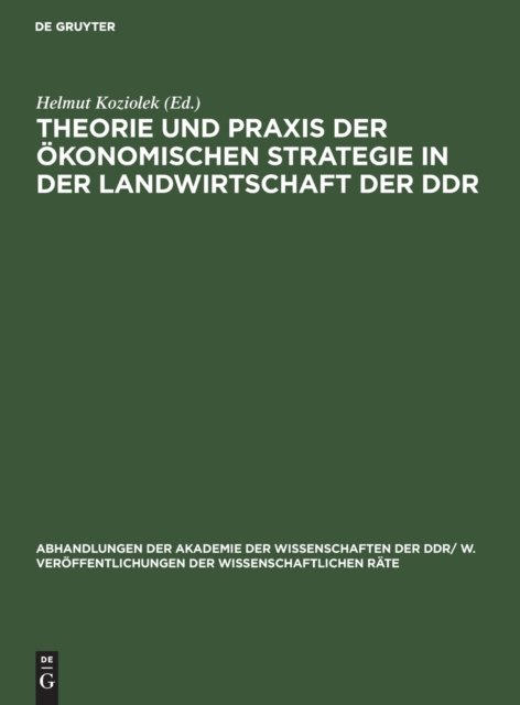 Theorie und Praxis der ökonomischen Strategie in der Landwirtschaft der DDR
