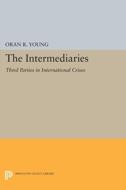 The Intermediaries – Third Parties in International Crises