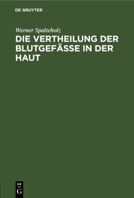 Die Vertheilung Der Blutgefasse in Der Haut