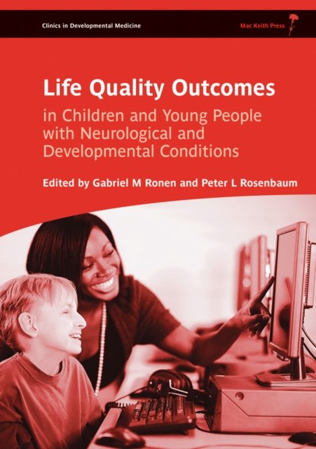 Life Quality Outcomes in Children and Young People  with Neurological and Developmental Conditions – Concepts, Evidence and Practice
