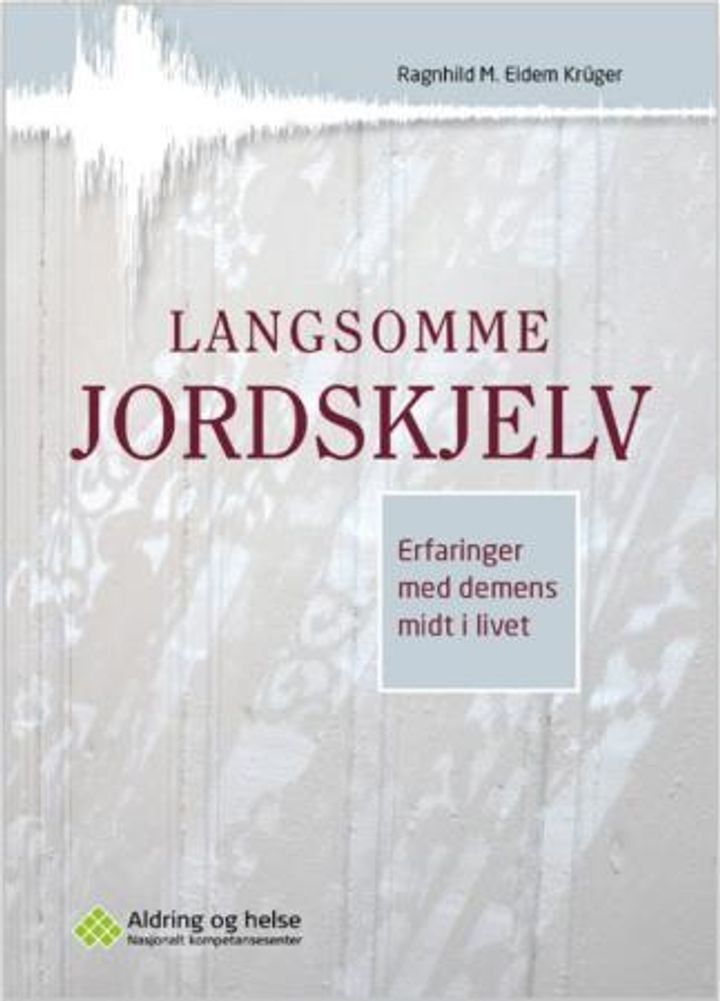 Langsomme jordskjelv - erfaringer med demens midt i livet