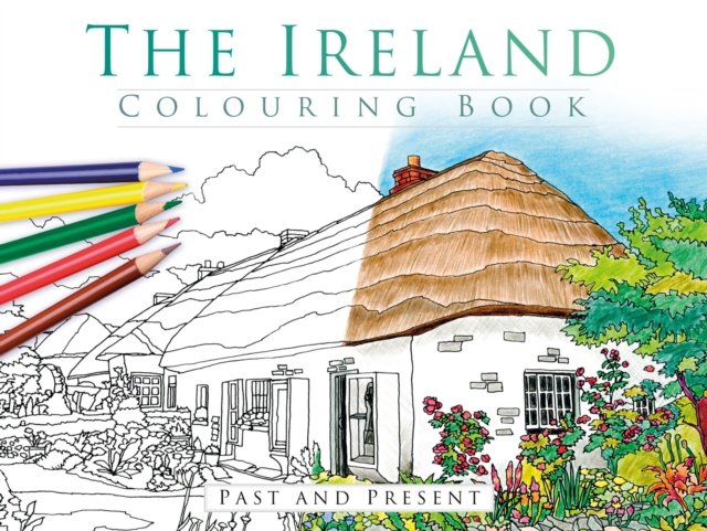 Ireland Colouring Book: Past and Present