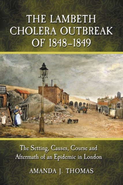 The Lambeth Cholera Outbreak of 1848-1849