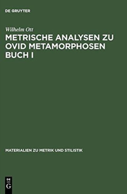 Metrische Analysen zu Ovid Metamorphosen Buch I