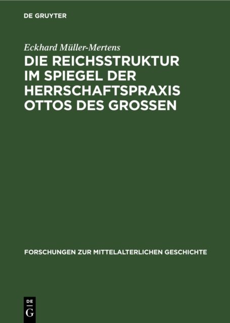 Reichsstruktur im Spiegel der Herrschaftspraxis Ottos des Grossen
