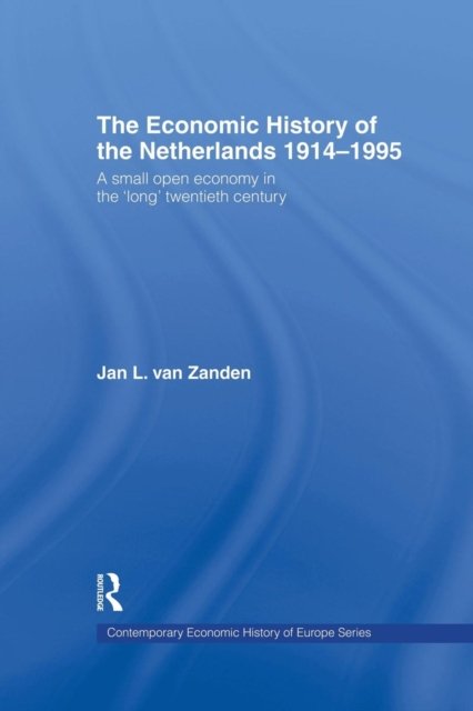 The Economic History of The Netherlands 1914-1995