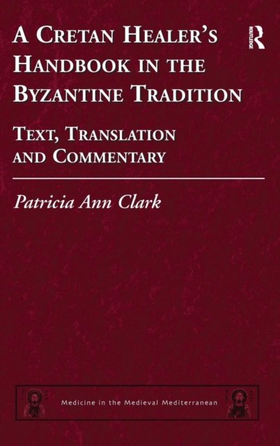 A Cretan Healer's Handbook in the Byzantine Tradition