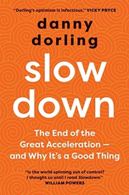Slowdown – The End of the Great Acceleration – and Why It`s a Good Thing