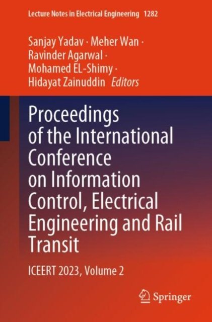 Proceedings of the International Conference on Information Control, Electrical Engineering and Rail Transit Iceert 2023