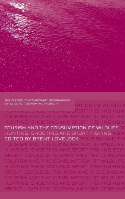 Tourism and the Consumption of Wildlife