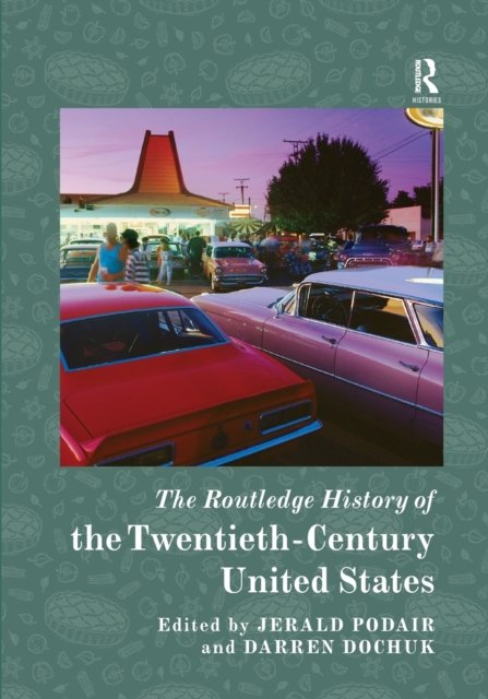 The Routledge History of the Twentieth-Century United States