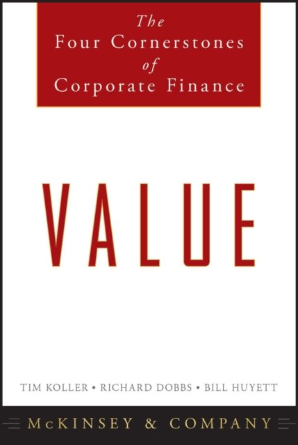 Value – The Four Cornerstones of Corporate Finance