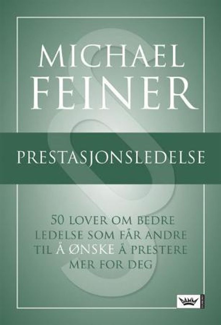 Prestasjonsledelse - 50 lover om bedre ledelse som får andre til å ønske å prestere mer for deg