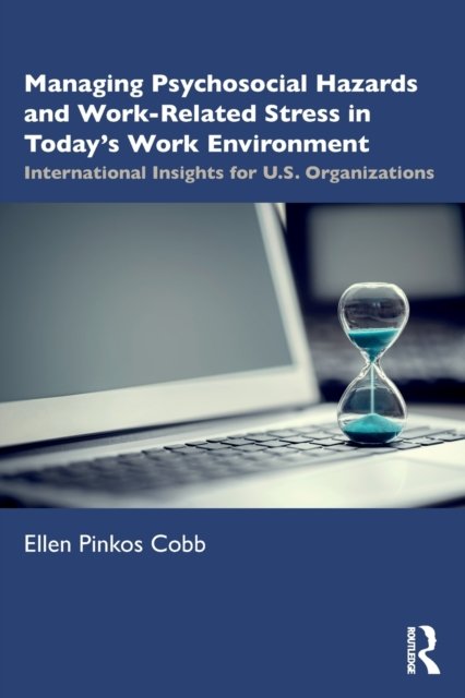 Managing Psychosocial Hazards and Work-Related Stress in Today''s Work Environment