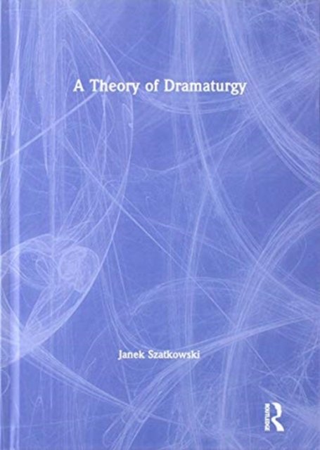 A Theory of Dramaturgy