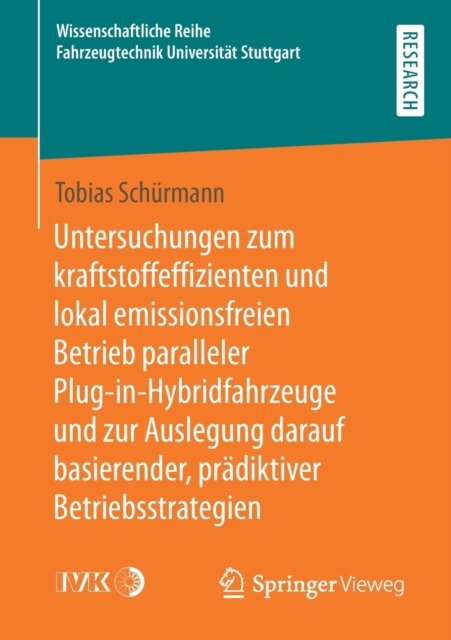 Untersuchungen zum kraftstoffeffizienten und lokal emissionsfreien Betrieb paralleler Plug-in-Hybridfahrzeuge und zur Auslegung darauf basierender, pradiktiver Betriebsstrategien