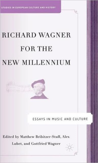 Richard Wagner for the New Millennium