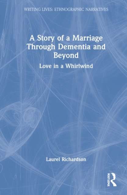 A Story of a Marriage Through Dementia and Beyond