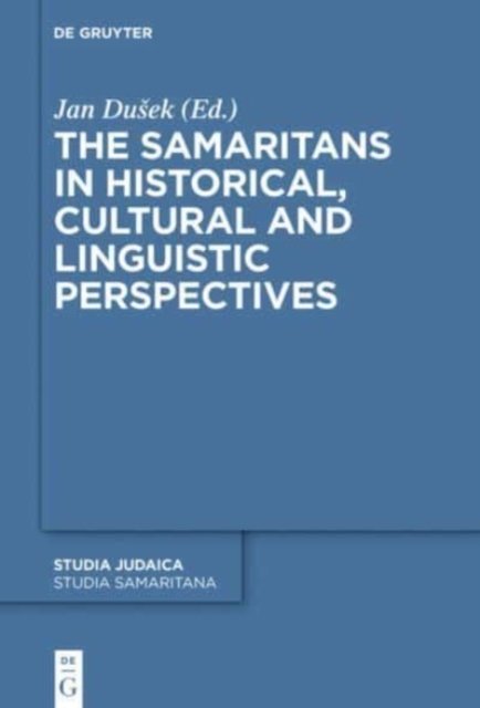 The Samaritans in Historical, Cultural and Linguistic Perspectives