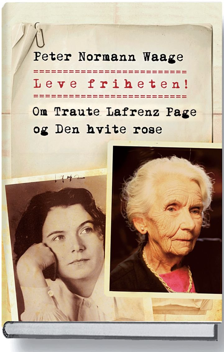 Leve friheten! - Traute Lafrenz og Den hvite rose