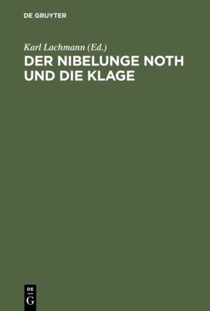 Der Nibelunge Noth Und Die Klage