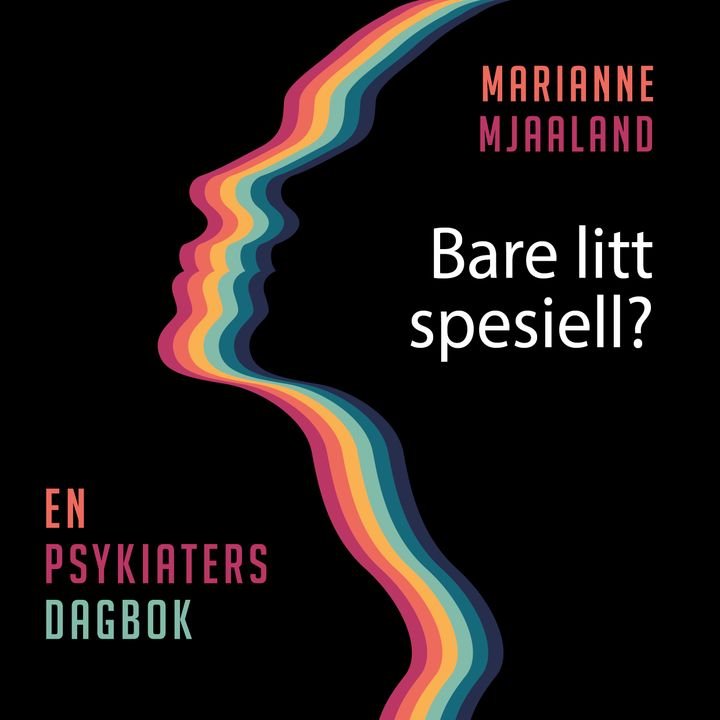 Bare litt spesiell? - en psykiaters dagbok