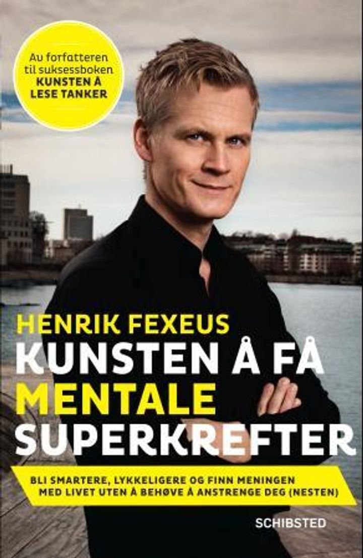 Kunsten å få mentale superkrefter - bli smartere, lykkeligere og finn meningen med livet uten å behøve å anstrenge deg (nesten)