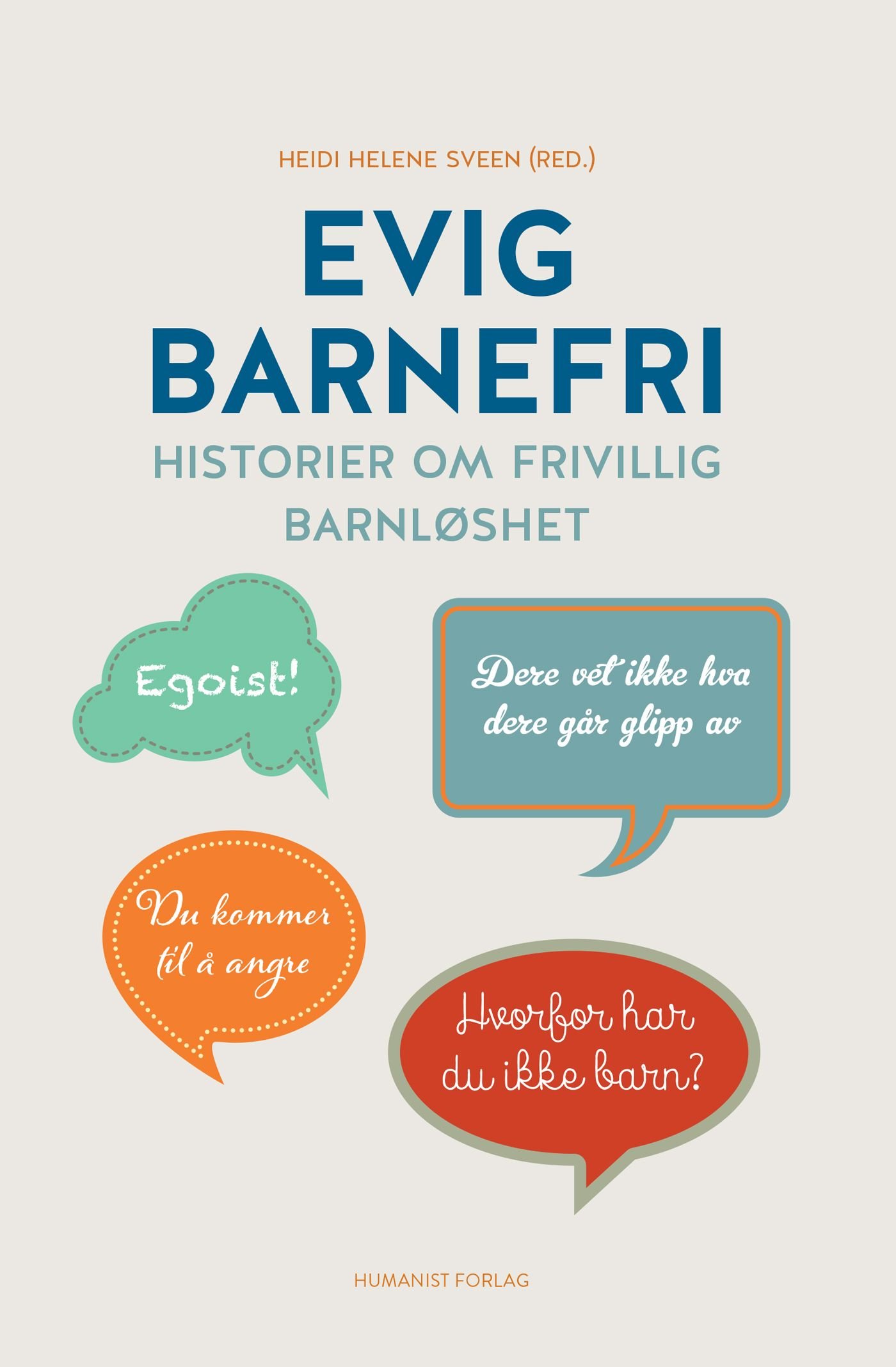 Evig barnefri - historier om frivillig barnløshet