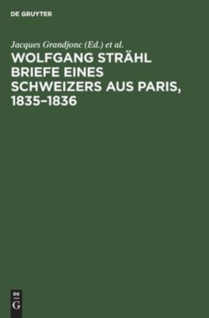 Wolfgang Strahl Briefe Eines Schweizers Aus Paris, 1835-1836