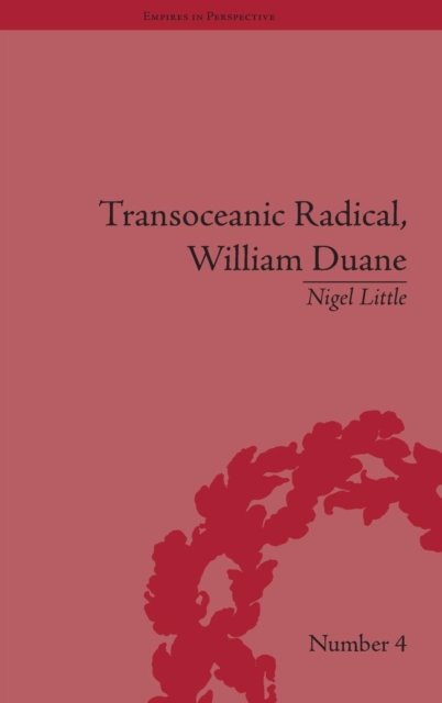 Transoceanic Radical: William Duane
