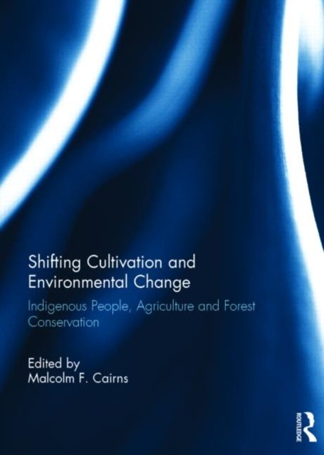 Shifting Cultivation and Environmental Change