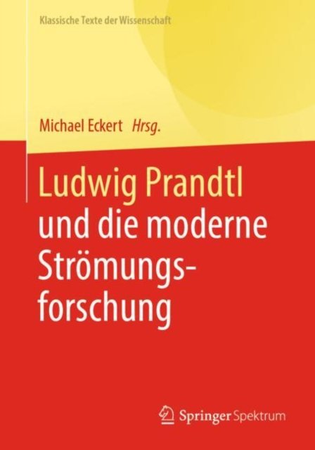 Ludwig Prandtl und die moderne Stromungsforschung