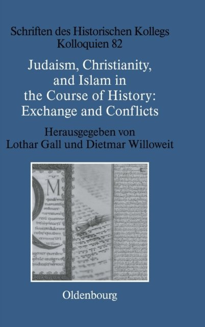 Judaism, Christianity, and Islam in the Course of History: Exchange and Conflicts