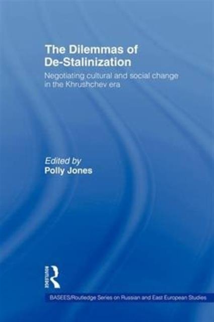 The Dilemmas of De-Stalinization