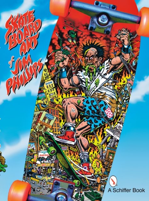 Skateboard Art of Jim Phillips