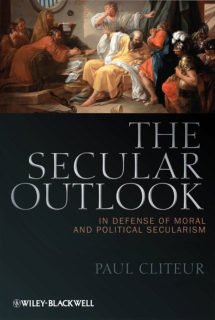 Secular Outlook – In Defense of Moral and Political Secularism