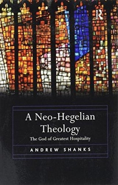 A Neo-Hegelian Theology