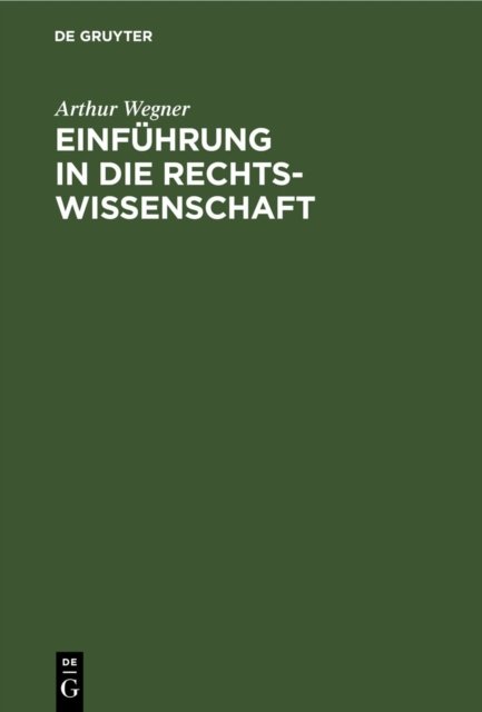 Einfuhrung in Die Rechtswissenschaft