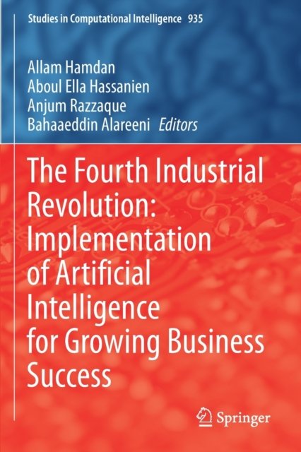The Fourth Industrial Revolution: Implementation of Artificial Intelligence for Growing Business Success