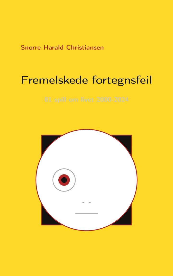Fremelskede fortegnsfeil - 81 spill om livet 2000-2024